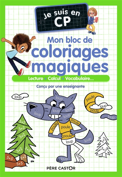 Mon bloc de coloriages magiques : je suis en CP : lecture, calcul, vocabulaire...