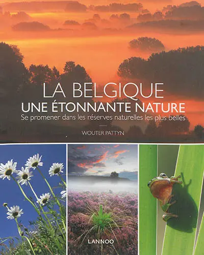 La Belgique, une étonnante nature : se promener dans les réserves naturelles les plus belles
