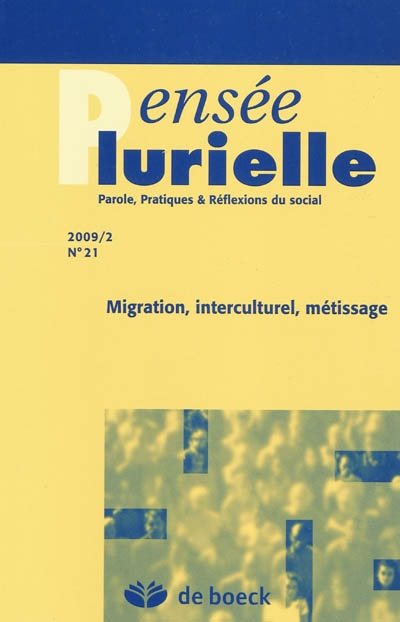 Pensée plurielle, n° 21. Migration, interculturel, métissage