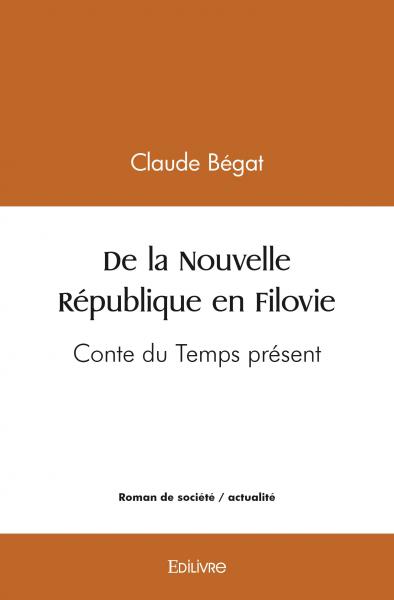 De la nouvelle république en filovie : Conte du Temps présent