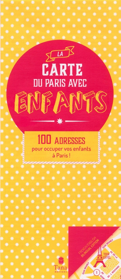 La carte du Paris avec enfants : 100 adresses pour occuper vos enfants à Paris !. The map of Paris for children : 100 ways to entertain children in Paris