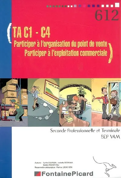 TA C1-C4, participer à l'organisation du point de vente, participer à l'exploitation commerciale : seconde professionnelle et terminale BEP VAM