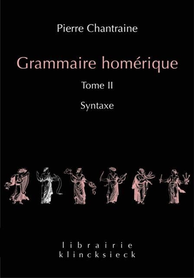 Grammaire homérique. Vol. 2. Syntaxe