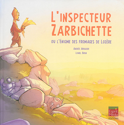 L'inspecteur Zarbichette ou L'énigme des fromages de Lozère
