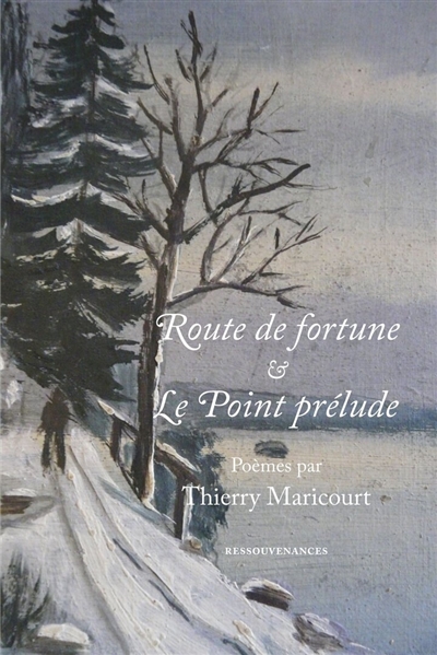 Route de fortune. Le point prélude : poèmes