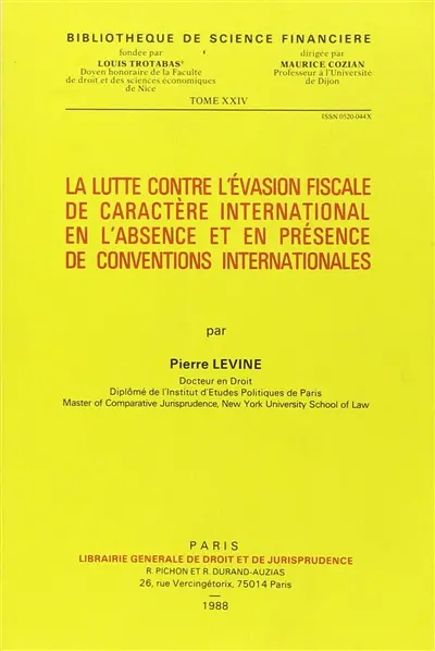 La Lutte contre l'évasion fiscale de caractère international en l'absence et en présence de conventions internationales