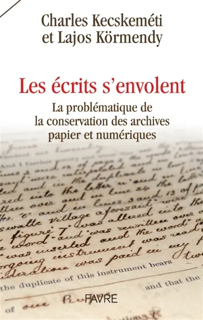 Les écrits s'envolent : la problématique de la conservation des archives papier et numériques