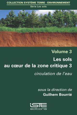Les sols au coeur de la zone critique. Vol. 3. Circulation de l'eau