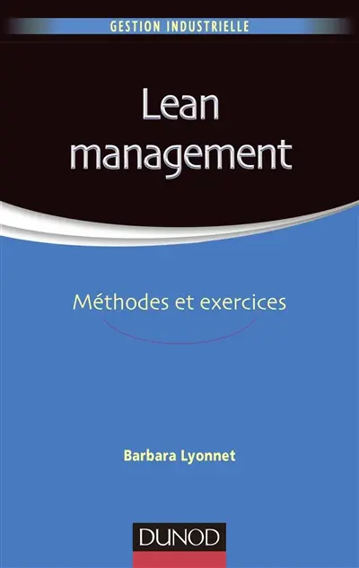 Lean management : méthodes et exercices
