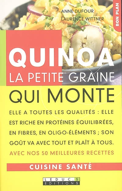 Quinoa, la petite graine qui monte : avec nos 50 meilleures recettes