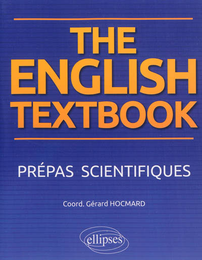 The English textbook : prépas scientifiques