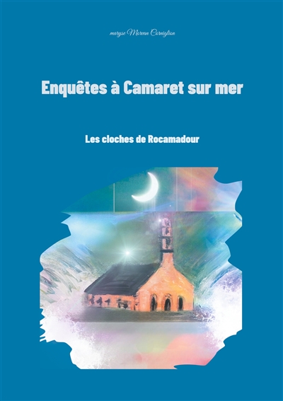 Enquêtes à Camaret sur mer...
