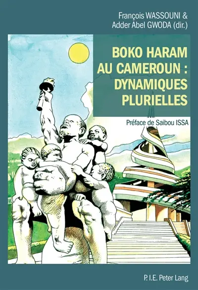 Boko Haram au Cameroun : dynamiques plurielles