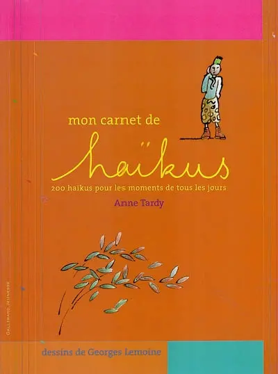 Mon carnet de haïkus : 200 haïkus pour les moments de tous les jours