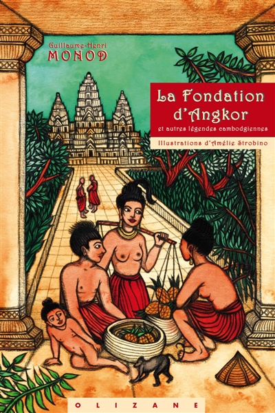 la fondation d'angkor : et autres légendes cambodgiennes