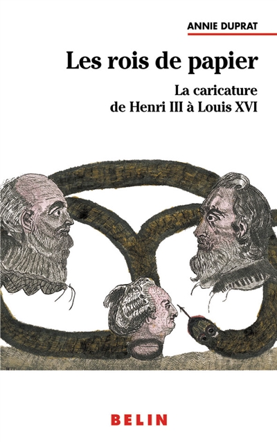 Les rois de papier : la caricature de Henri III à Louis XVI