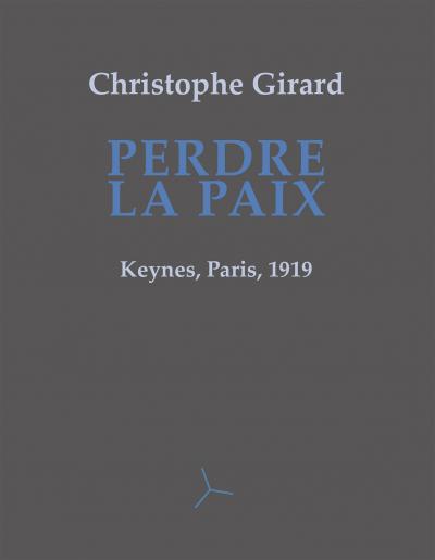Perdre la paix : Keynes, Paris, 1919