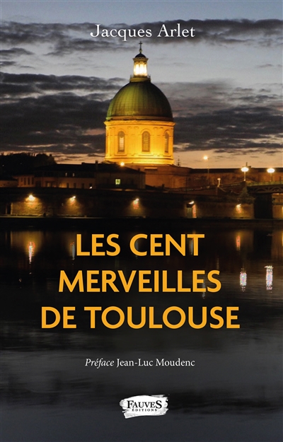 Les cent merveilles de Toulouse