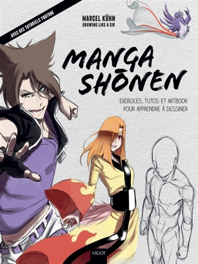 Manga shônen : exercices, tutos et artbook pour apprendre à dessiner