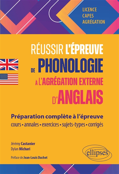 Réussir l'épreuve de phonologie à l'agrégation externe d'anglais : préparation complète à l'épreuve, cours, annales, sujets-types, corrigés : licence, Capes, agrégation