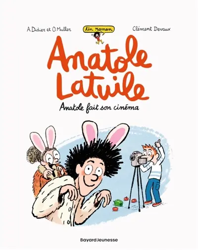 Un roman Anatole Latuile. Vol. 2. Anatole fait son cinéma