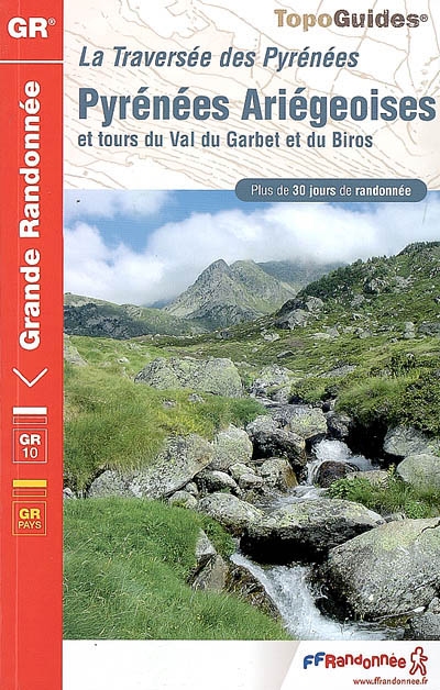 Pyrénées ariégeoises et tours du Val du Garbet et du Biros : la traversée des Pyrénées : plus de 30 jours de randonnée