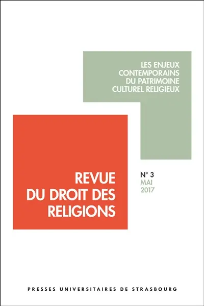 Revue du droit des religions, n° 3. Les enjeux contemporains du patrimoine culturel religieux
