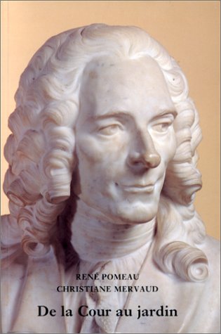 Voltaire en son temps. Vol. 3. De la Cour au jardin