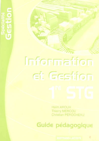 Information et gestion 1re STG, spécialité gestion : guide pédagogique