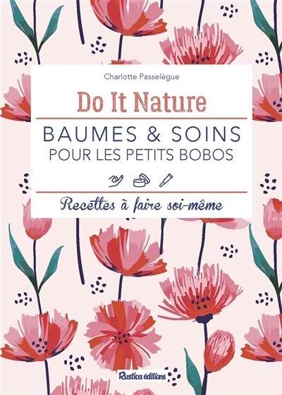Baumes & soins pour les petits bobos : recettes à faire soi-même