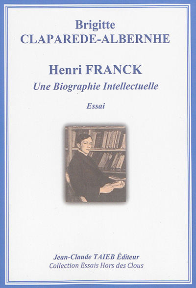 Henri Franck : une biographie intellectuelle : essai