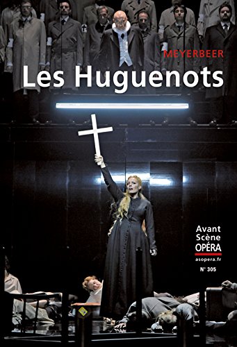 Avant-scène opéra (L'), n° 305. Les huguenots