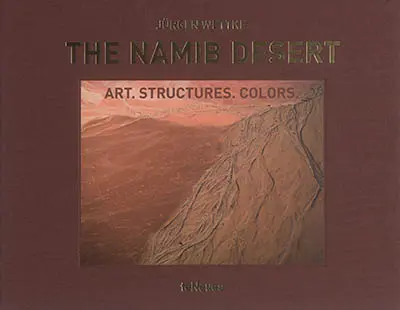 The Namib desert : art, structures, colors