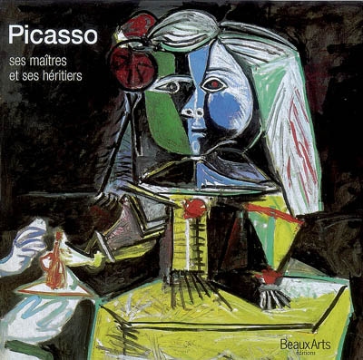Picasso, ses maîtres et ses héritiers