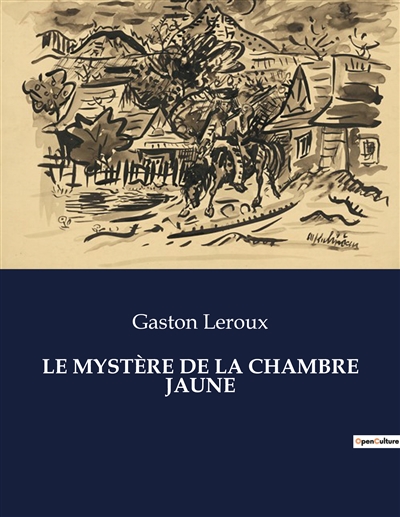 LE MYSTERE DE LA CHAMBRE JAUNE