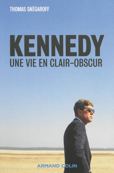 Kennedy : une vie en clair-obscur
