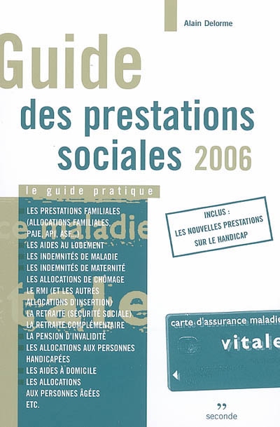 Guide des prestations sociales 2006 : le guide pratique