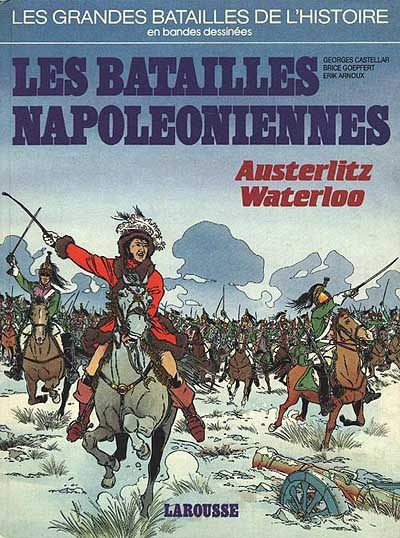Les batailles napoléoniennes : Austerlitz, Waterloo