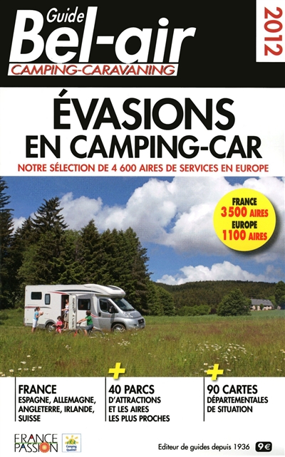 Guide Bel-Air camping-caravaning 2012 : évasions en camping-car : notre sélection de 4.600 aires de services en Europe