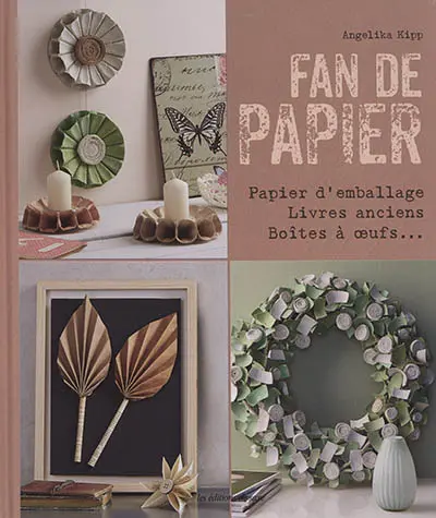 Fan de papier : papier d'emballage, livres anciens, boîtes à oeufs...