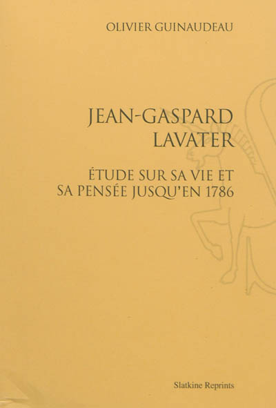 Jean-Gaspard Lavater : étude sur sa vie et sa pensée jusqu'en 1786
