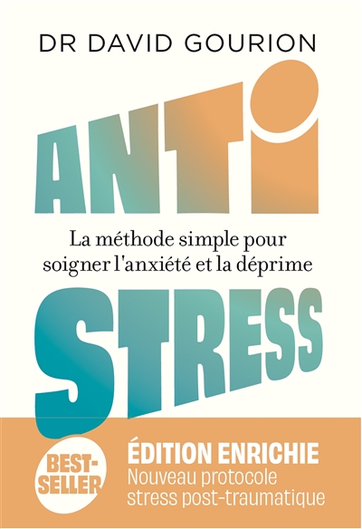 Anti-stress : la méthode simple pour soigner l'anxiété et la déprime