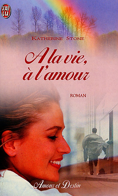 A la vie, à l'amour