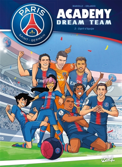 Paris Saint-Germain Academy : dream team, tome 3 : Esprit d'équipe