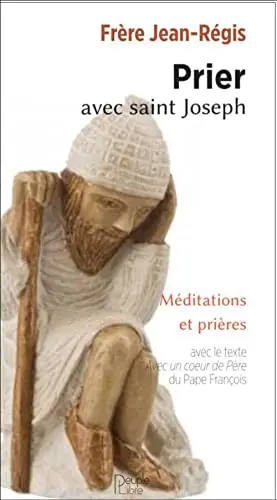 Prier avec saint Joseph : méditations, neuvaines et prières