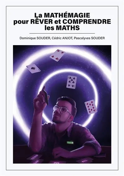 La mathémagie pour rêver et comprendre les maths : Motiver les élèves à s'investir davantage en maths grâce à l'attrait de la magie mathématique