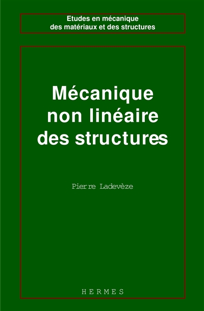 Mécanique non linéaire des structures : nouvelle approche et méthodes de calcul non incrémentales
