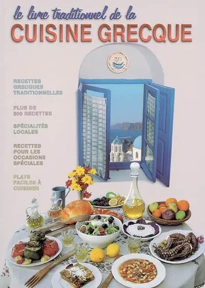 Le livre traditionnel de la cuisine grecque : 222 recettes