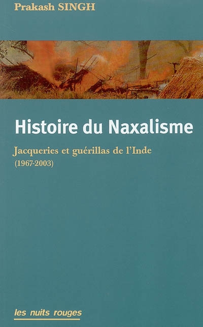 Histoire du naxalisme : jacqueries et gérillas de l'Inde : 1967-2003