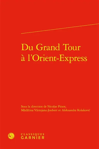 Du Grand Tour à l'Orient-Express